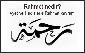 Rahmet nedir? Ayet ve Hadislerle Rahmet kavramı 2 Rahmet nedir Ayet ve Hadislerle Rahmet kavrami
