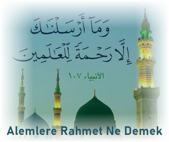 Alemlere Rahmet Ne Demek? 2 Alemlere Rahmet Ne Demek